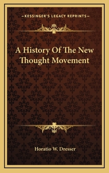 Hardcover A History Of The New Thought Movement Book