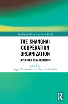 Hardcover The Shanghai Cooperation Organization: Exploring New Horizons Book