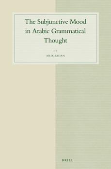 Hardcover The Subjunctive Mood in Arabic Grammatical Thought Book