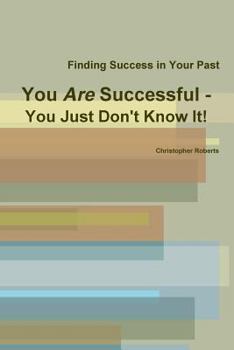 Paperback You Are Successful - You Just Don't Know It! Book