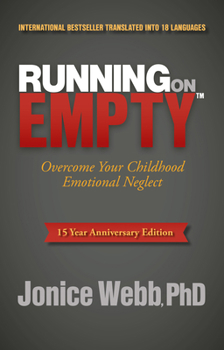 Running on Empty: Overcome Your Childhood Emotional Neglect