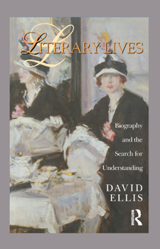 Hardcover Literary Lives: Biography and the Search for Understanding Book
