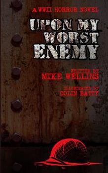 Paperback Upon My Worst Enemy: A WWII horror novel Book