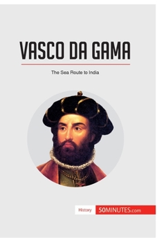 Paperback Vasco da Gama: The Sea Route to India Book