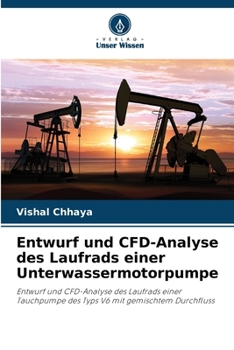 Paperback Entwurf und CFD-Analyse des Laufrads einer Unterwassermotorpumpe [German] Book