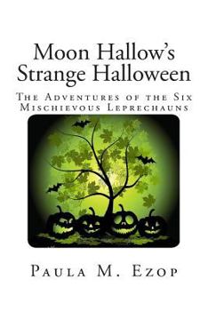 Paperback Moon Hallow's Strange Halloween: The Adventures of the Six Mischievous Leprechauns Book