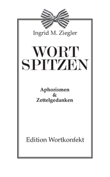 Paperback Wortspitzen: Aphorismen und Zettelgedanken [German] Book