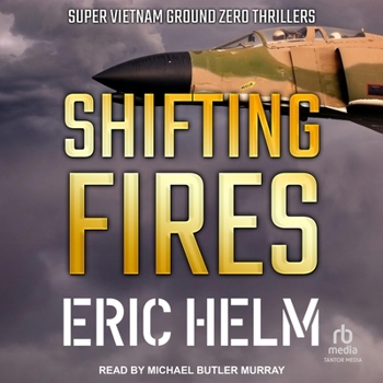 Shifting Fires - Book #2 of the Super Vietnam: Ground Zero