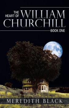 Paperback The Heart of William Churchill: Book One Book