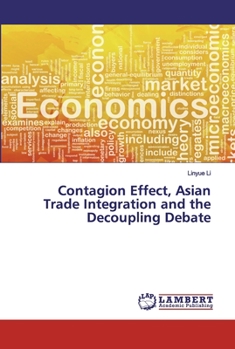Paperback Contagion Effect, Asian Trade Integration and the Decoupling Debate Book