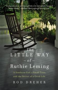 Paperback The Little Way of Ruthie Leming: A Southern Girl, a Small Town, and the Secret of a Good Life Book