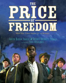 Hardcover The Price of Freedom: How One Town Stood Up to Slavery Book