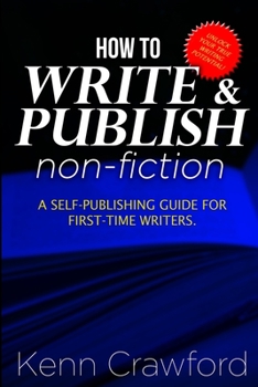 Paperback How To Write and Publish Non-Fiction: a Self-Publishing Guide for First-Time Writers Book