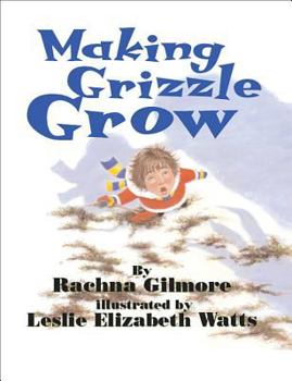 Hardcover Making Grizzle Grow Book