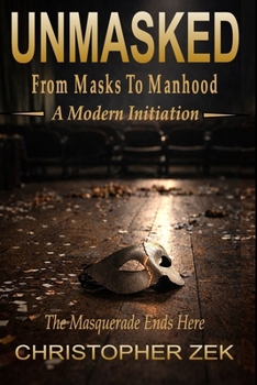 Paperback Unmasked: From Masks To Manhood Book