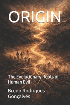 Paperback Origin: The Evolutionary Roots of Human Evil Book