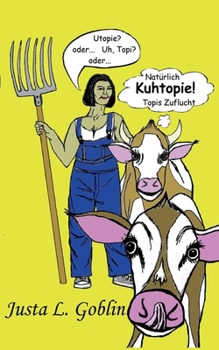 Paperback Natürlich Kuhtopie!: Topis Zuflucht [German] Book