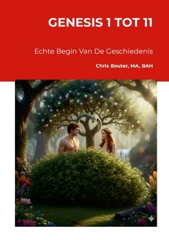 Paperback Genesis 1 Tot 11: Echte Begin Van De Geschiedenis [Dutch] Book