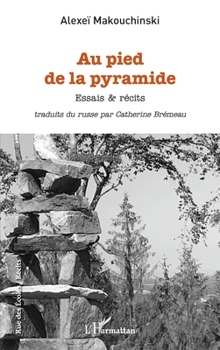 Au pied de la pyramide: Essais & récits (Rue Des Écoles) (French Edition)