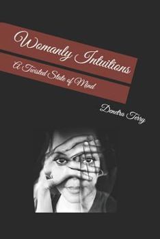 Paperback Womanly Intuition: : A Twisted State of Mind Book