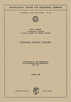 Paperback Channel Coding Theory: Course Held at the Department for Automation and Information, July 1970 Book