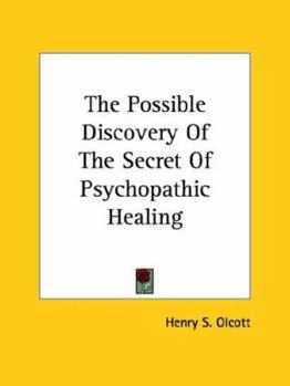 Paperback The Possible Discovery Of The Secret Of Psychopathic Healing Book