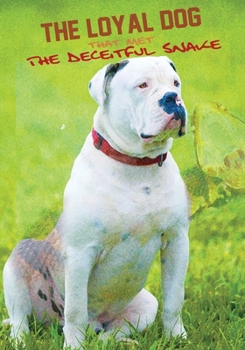 Paperback The Loyal Dog That Met The Deceitful Snake Book