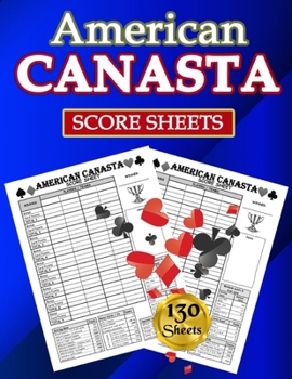American Canasta Score Sheets: 130 Large Score Pads for Scorekeeping - American Canasta Score Cards - American Canasta Score Pads with Size 8.5 x 11 inches