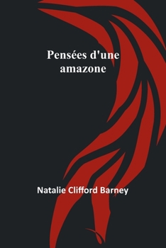 Paperback Pensées d'une amazone [French] Book