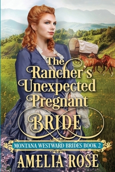 The Rancher's Unexpected Pregnant Bride - Book #2 of the Montana Westward Brides