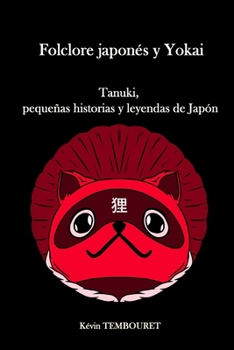 Paperback Folclore japonés y Yokai: Tanuki, pequeñas historias y leyendas de Japón [Spanish] Book