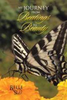Paperback My Journey from Beatings to Beauty Book