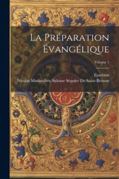 Paperback La Préparation Évangélique; Volume 1 [French] Book