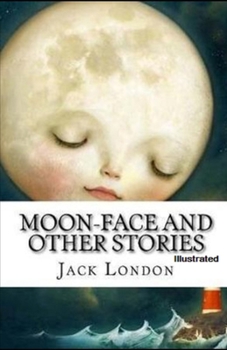 Paperback Moon-Face & Other Stories Illustrated Book