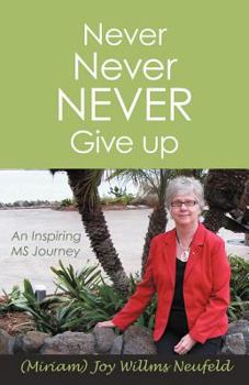 Paperback Never Never Never Give Up: An Inspiring MS Journey Book