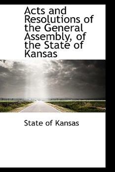 Paperback Acts and Resolutions of the General Assembly, of the State of Kansas Book
