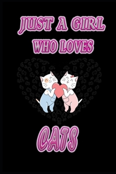 Paperback Just a Girl Who Loves Cat Notebook: A Handy Blank Nnotebook For Taking Note, Jot Down Ideas, to-do list, etc. A perfect valentine's day gift for for t Book