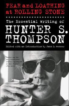 Hardcover Fear and Loathing at Rolling Stone: The Essential Writing of Hunter S. Thompson Book