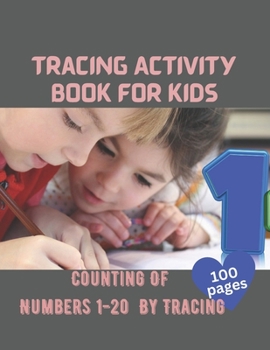 Paperback Tracing Activity Book For Kids: Counting Of Numbers 1-20 By Tracing Book