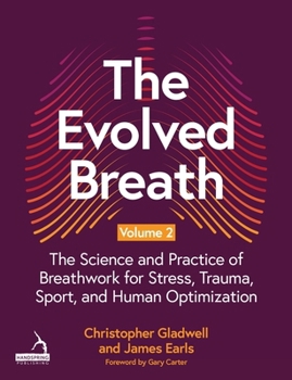 Paperback The Evolved Breath Volume 2: The Science and Practice of Breathwork for Stress, Trauma, Sport, and Human Optimisation Book