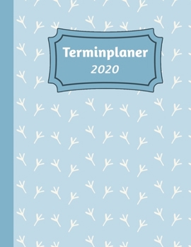 Terminplaner 2020: Tageskalender und Planner für 2020 I Deutschland I Ein Tag Pro Seite I Feiertage I Kalenderwoche I Mit diesem übersichtlichen ... I Volle Stunden Aufteilung (German Edition)