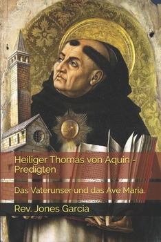 Paperback Heiliger Thomas von Aquin - Predigten: Das Vaterunser und das Ave Maria. [German] Book