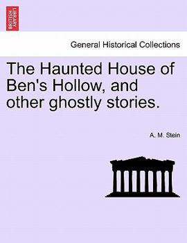 The Haunted House of Ben's Hollow, and other ghostly stories.