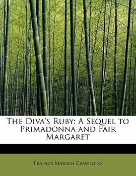 The Diva's Ruby : A Sequel to Primadonna and Fair Margaret