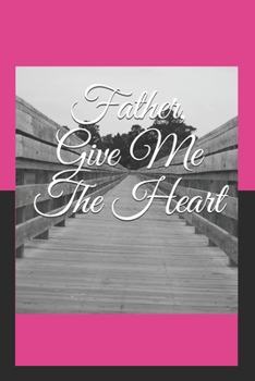 Paperback Father, Give Me The Heart Book