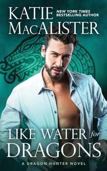 Like Water for Dragons - Book #6 of the Dragon Hunter