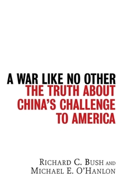 Hardcover A War Like No Other: The Truth about China's Challenge to America Book