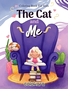 Paperback The Cat and ME Coloring Book for Kids: Inspiring Positivity for Little Artists [Large Print] Book