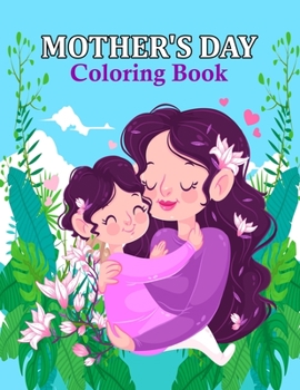 Paperback Mother's Day Coloring Book: Mother's Day Coloring Book Anti-Stress Designs Book