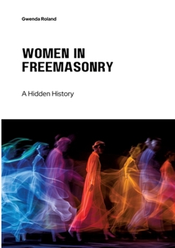 Women in Freemasonry: A Hidden History